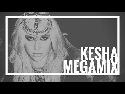 Kesha Megamix 2014 - The Evolution of Ke$ha