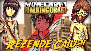 Minecraft: The Walking Craft - Rezende Caiu?! [10]