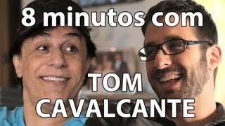 8 minutos - Tom Cavalcante