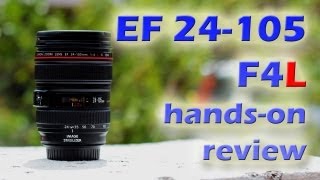 Canon EF 24-105mm F4L IS USM - Hands-on review