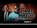 SIMBA MWEUSI {BLACK LION} - EPISODE 23  CHUMVINYINGI