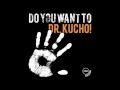 Dr. Kucho! - Do You Want To (Beat & Bleep Mix)