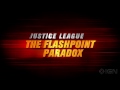 Justice League: The Flashpoint Paradox - Trailer Debut