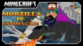 Minecraft A SÉRIE #22 "MOBZILLA DE ESTIMAÇÃO!! O PRÍNCIPE!