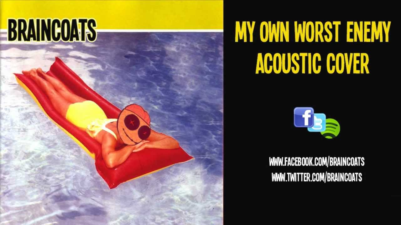 Lit - My Own Worst Enemy (BRAINCOATS acoustic cover) - YouTube