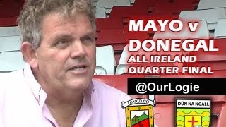 Mayo v Donegal All Ireland Quarter Final 2013 Preview with @ourlogie Adrian Logan