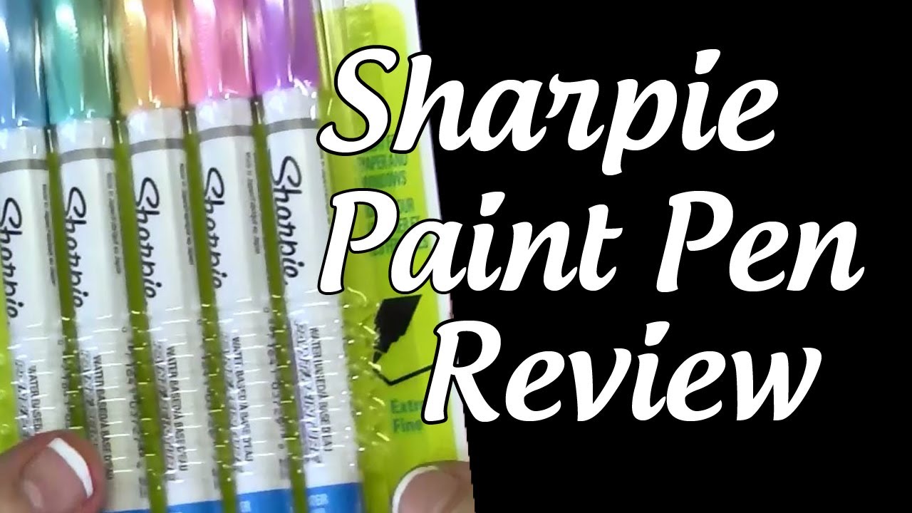 Sharpie Paint Pen Review, Sharpie Paint Marker Review YouTube