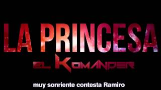 La Princesa- El Komander