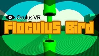 Oculus Rift: Floculus Bird Gameplay "Soy el Flappy Bird"