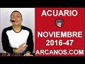 Video Horscopo Semanal ACUARIO  del 13 al 19 Noviembre 2016 (Semana 2016-47) (Lectura del Tarot)