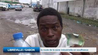 LIBREVILLE / GABON : la route de la zone industrielle en souffrance