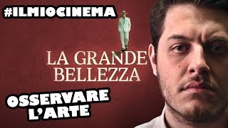 La Grande Bellezza - Osservare l'Arte (#ilmiocinema - 7)