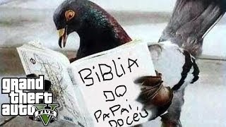 o POMBO RELIGIOSO - GTA V (Zoeira e Códigos)