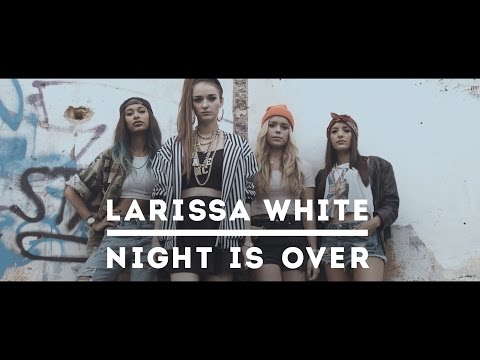 Larissa White - Night Is Over