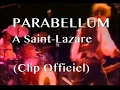 Parabellum - A Saint Lazare (Clip)