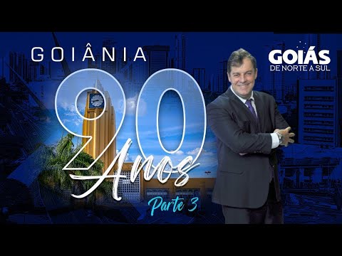 Goiânia - 90 anos - Parte 3