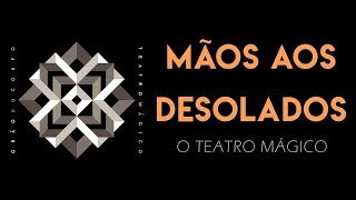 Teatro Mágico - Mãos aos Desolados [ÁUDIO OFICIAL]