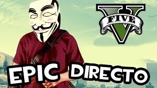 Epic Directo | GTA V | TROLEANDO SUAVEMENTE EN EL ONLINE