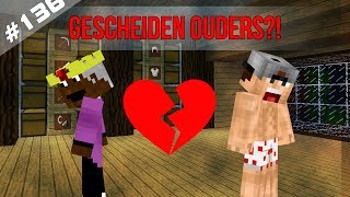 Minecraft Survival #136 - GESCHEIDEN OUDERS?!