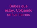 Colgando en tus manos letra