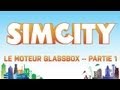 SimCity : Zoom sur GLASSBOX !