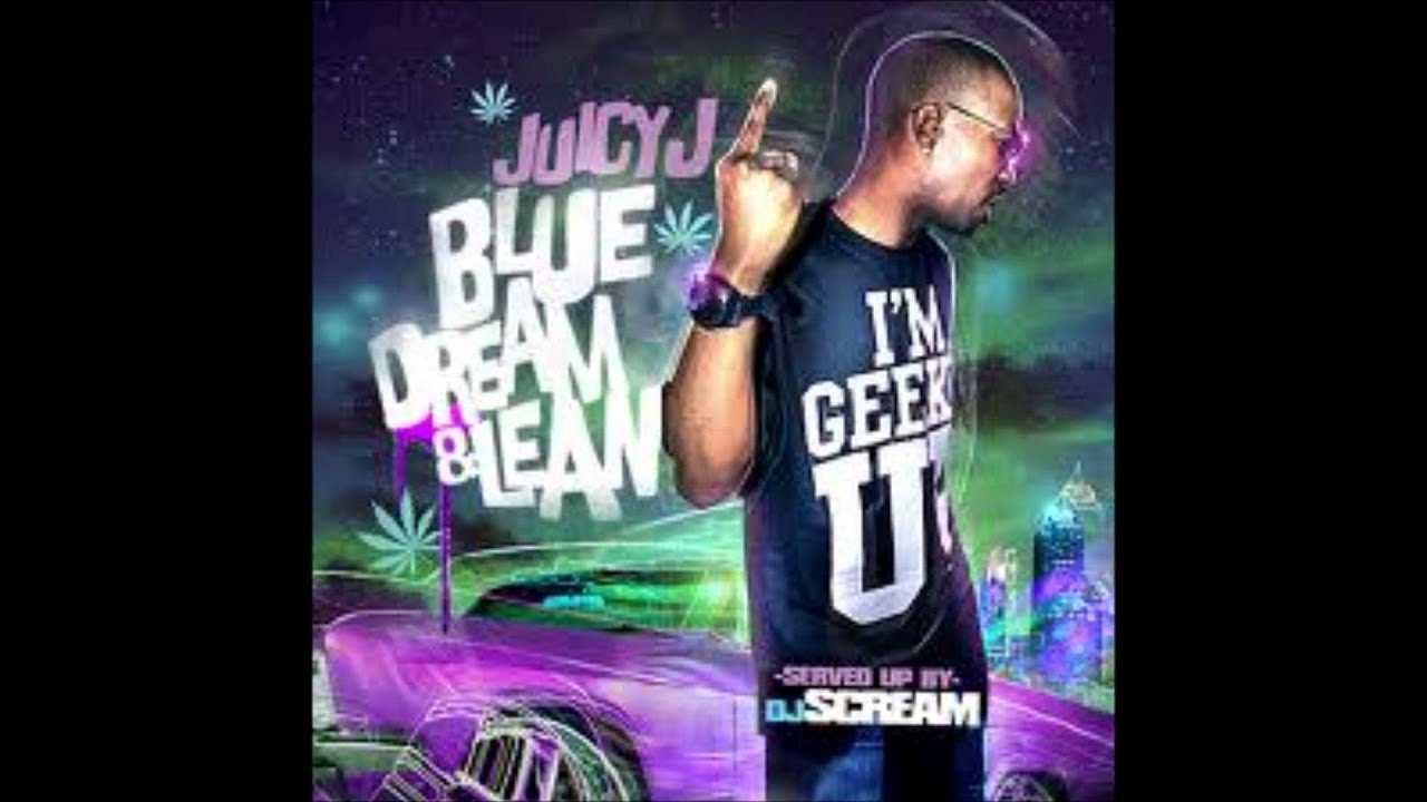 Juicy J - Got A New One [ Blue Dream & Lean Mixtape ] - YouTube