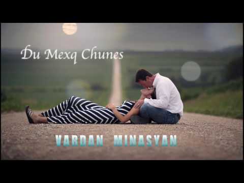 Vardan Minasyan - Es Em Mexavor