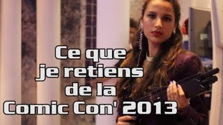 Ce que je retiens de la Comic Con' 2013