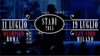 Modà Stadi 2014: 11 luglio Olimpico di Roma - 19 luglio San Siro, Milano