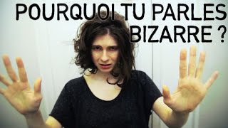 POURQUOI TU PARLES BIZARRE ? | solangeteparle