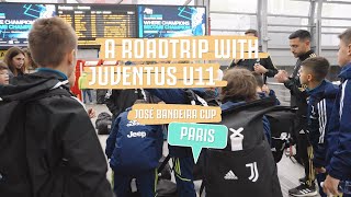 ROAD TRIP WITH THE JUVENTUS UNDER 11S | JOSÉ BANDEIRA CUP IN PARIS 🏆🇫🇷???