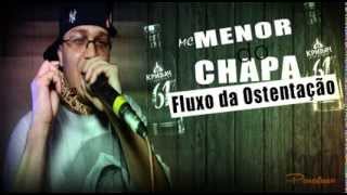 Mc Menor do Chapa - Fluxo da Ostentação ( Video - Oficial ) Funk Lançamento 2013