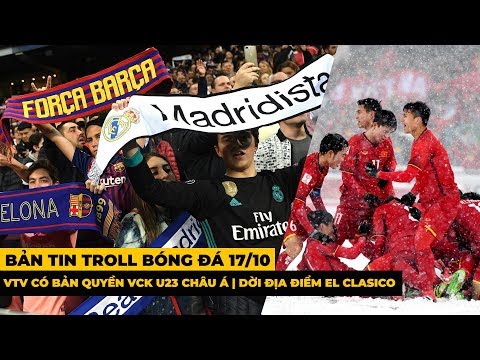 Bản Tin Troll Bóng Đá 17/10 : U23 Việt Nam - Seagame 30 - U23 Châu Á | Bất Ngờ Antifan Messi