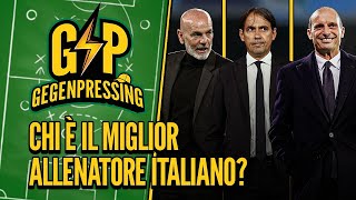 Gegenpressing: Allegri, Pioli o Inzaghi, chi è il miglior allenatore italiano?