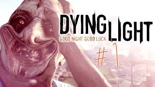 Dying Light - Gameplay -  PARKOUR MEETS ZOMBIES?