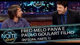 Fred Melo Paiva e Paulo Goulart Filho no The Noite - 18/03/14 (Parte 1)