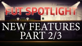 FIFA 14 | FUT SPOTLIGHT - NEW FEATURES Part 2/3