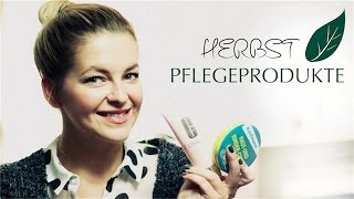 Pflege Must Haves für den Herbst by Dijana