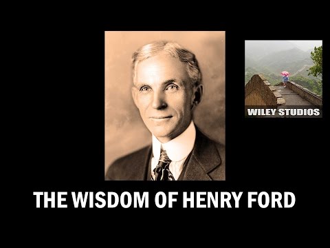 The Wisdom of Henry Ford