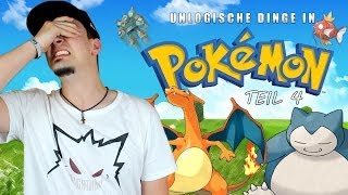 UNLOGISCHE DINGE IN POKEMON -- TEIL 4