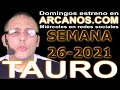 Video Horscopo Semanal TAURO  del 20 al 26 Junio 2021 (Semana 2021-26) (Lectura del Tarot)