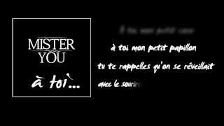 [Lyrics video] Mister You - À toi...