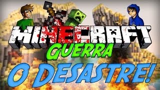 Minecraft Guerra 5: O DESASTRE! #5