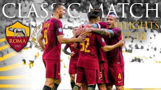 ROMA 3-1 UDINESE | CLASSIC MATCH HIGHLIGHTS 2017-18