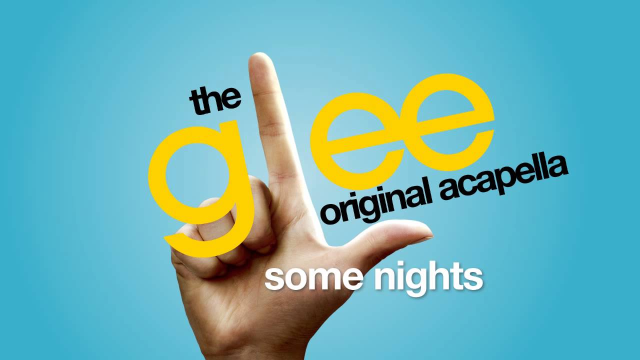 Glee - Some Nights - Acapella Version - YouTube