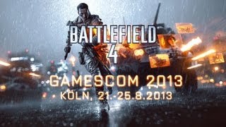 Battlefield 4 - Komm zur Gamescom!