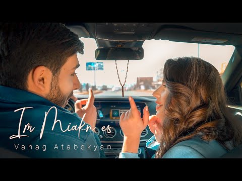 Vahag Atabekyan - Im Miakn Es