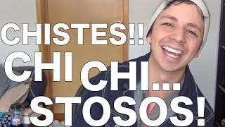 CHISTES CHI CHI...STOSOS!!!