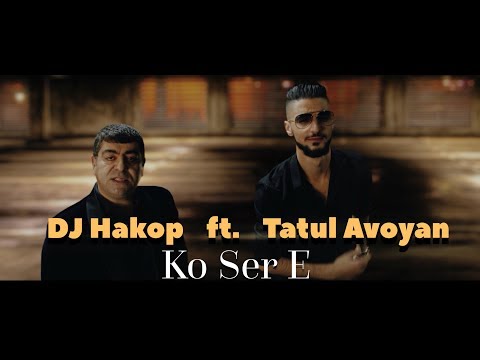 Tatul Avoyan Ft. Dj Hakop - Ko Ser E