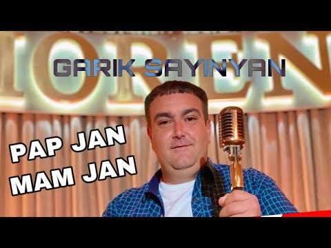 Garik Sayinyan - Pap Jan, Mam Jan